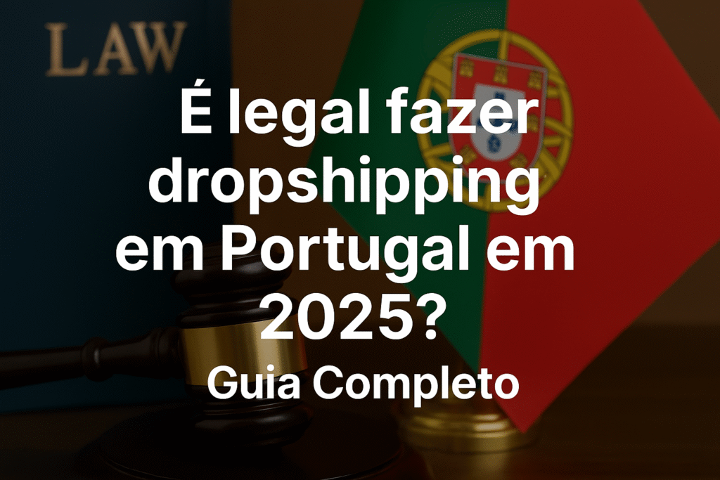 fazer-drop-1024x683 Dropshipping é Legal em Portugal em 2025? Guia Completo para Iniciantes