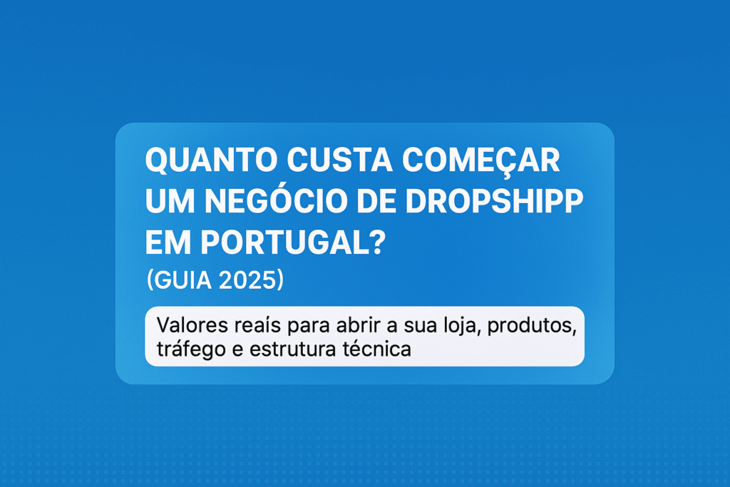 portugal-drop-1024x683 Quanto Custa Começar um Negócio de Dropshipping em Portugal? (Guia 2025)