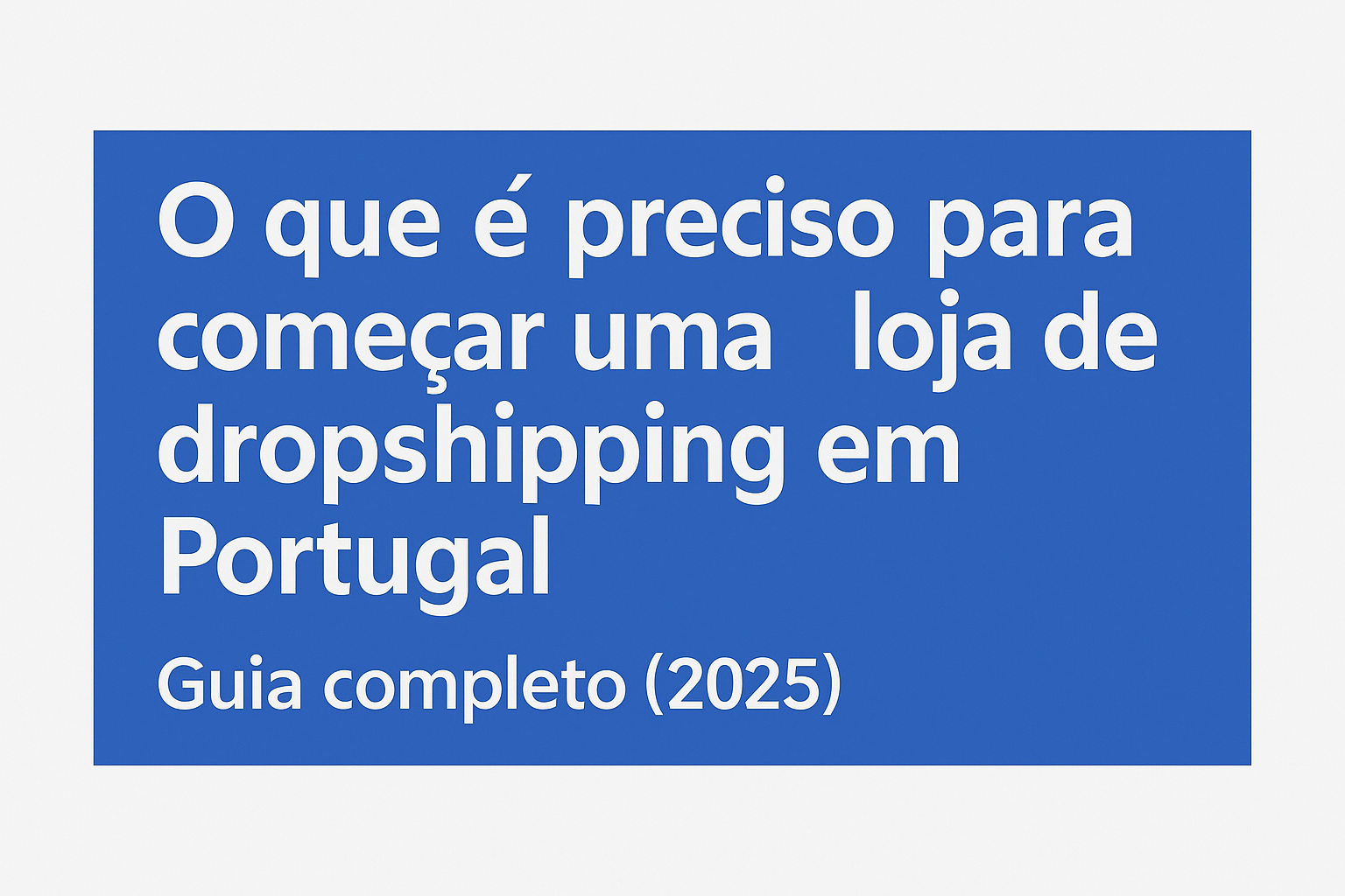 portugal-drop-5 O que é preciso para começar uma loja de dropshipping em Portugal (2025)
