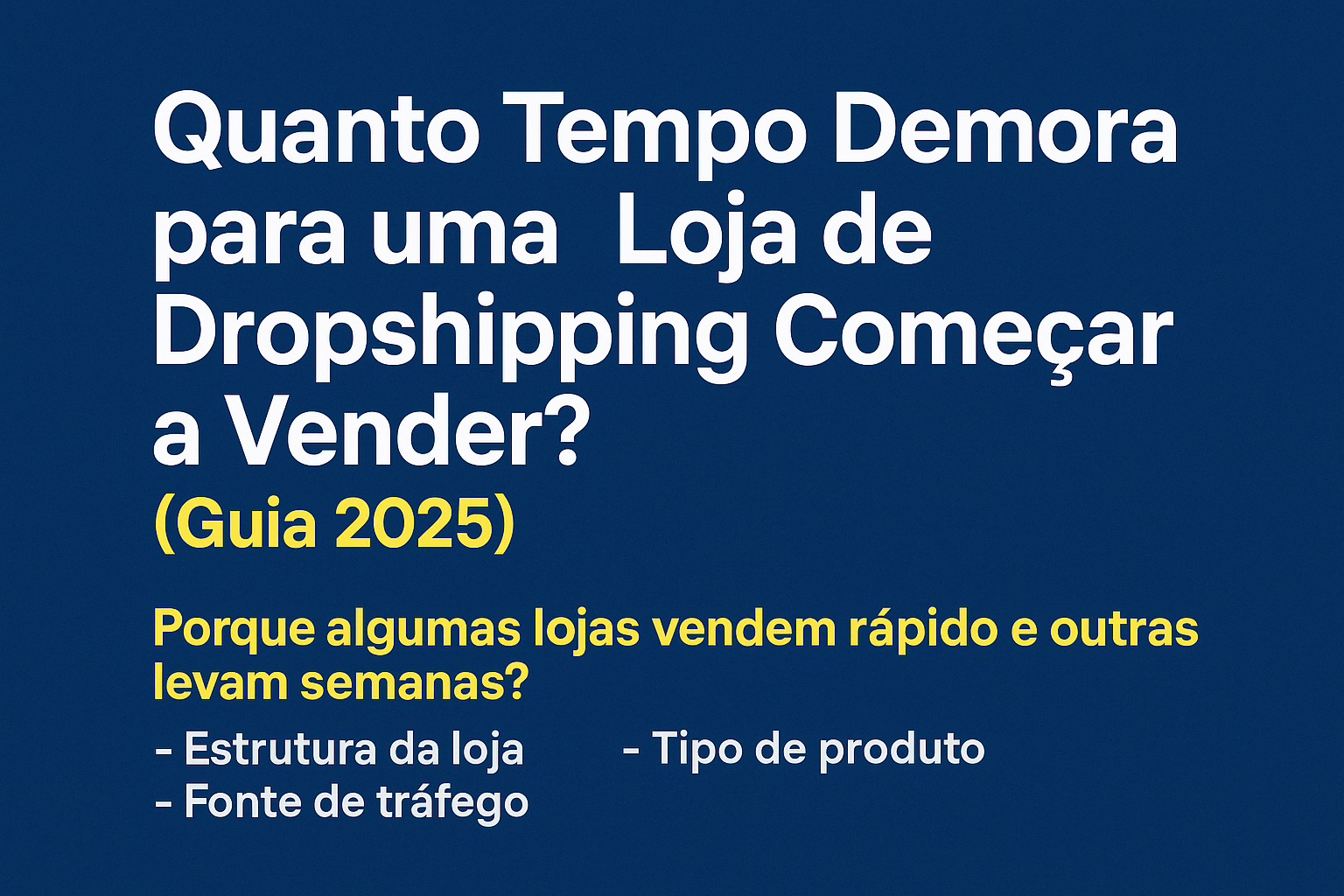 vender-drop Quanto Tempo Demora para uma Loja de Dropshipping Começar a Vender? (Guia 2025)